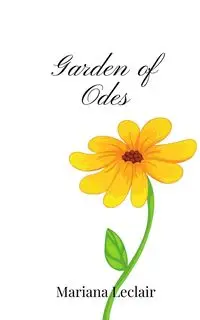 Garden of Odes - Mariana Leclair