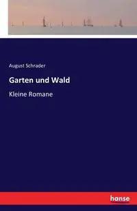 Garten und Wald - August Schrader