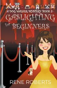 Gaslighting for Beginners - Rene Roberts