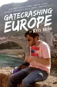 Gatecrashing Europe - Kris Mole