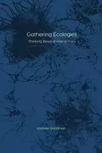 Gathering Ecologies - Andrew Goodman