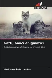 Gatti, amici enigmatici - Abel Hernández-Muñoz