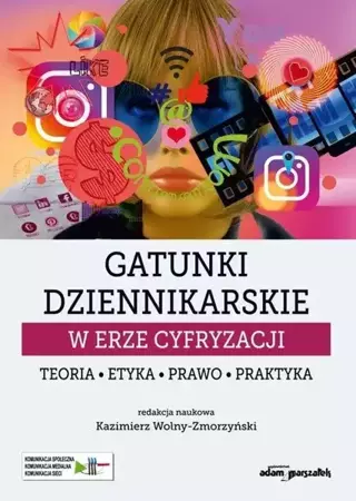 Gatunki dziennikarskie w erze cyfryzacji - Kazimierz Wolny-Zmorzyński