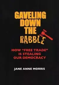 Gaveling Down the Rabble - Morris Jane Anne