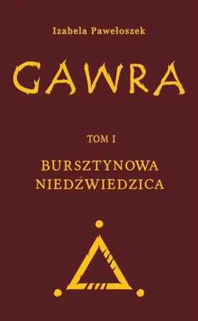 Gawra T.1 Bursztynowa Niedźwiedzica - Izabela Pawełoszek