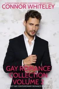 Gay Romance Collection Volume 2 - Whiteley Connor