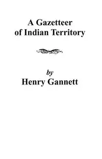 Gazetteer of Indian Territory - Henry Gannett