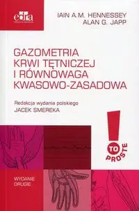 Gazometria krwi tętniczej i równowaga kwasowo-zasadowa - Hennessey Iain A.M., Alan G. Japp