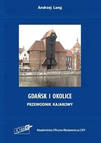 Gdańsk i okolice Przewodnik kajakowy - Lang Andrzej