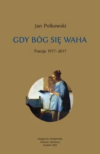 Gdy Bóg się waha T.1 Poezje 1977-2017 - Jan Polkowski