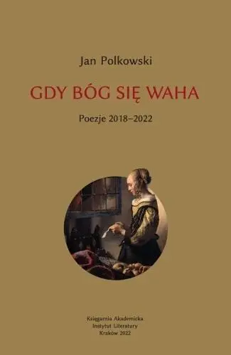 Gdy Bóg się waha T.2 Poezje 2018-2022 - Jan Polkowski