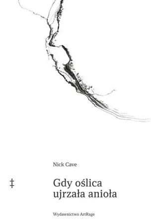 Gdy oślica ujrzała anioła - Nick Cave