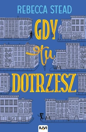 Gdy tu dotrzesz - Rebecca Stead