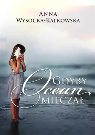 Gdyby ocean milczał - Anna Wysocka-Kalkowska