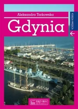 Gdynia. Księga miejsca - Aleksandra Tarkowska