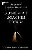 Gdzie jest Joachim Finke? - Zygmunt Zeydler-Zborowski