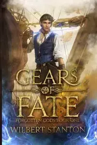 Gears of Fate - Stanton Wilbert