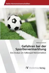 Gefahren bei der Sportlervermarktung - Schmitt Mathias
