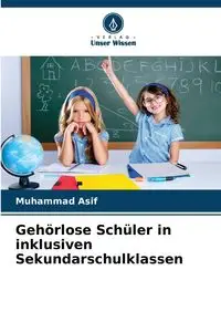 Gehörlose Schüler in inklusiven Sekundarschulklassen - Asif Muhammad