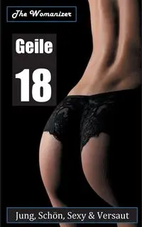 Geile 18 - Womanizer The