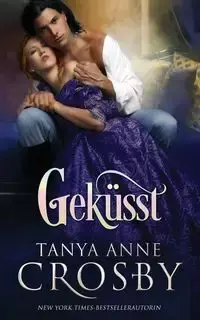 Geküsst - Tanya Anne Crosby