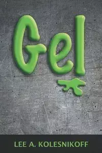 Gel - Lee A. Kolesnikoff