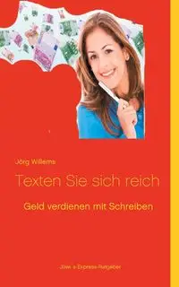 Geld verdienen mit Schreiben - Willems Jörg