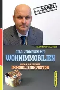 Geld verdienen mit Wohnimmobilien - Alexander Goldwein