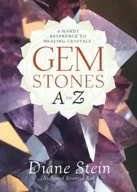 Gemstones A to Z - Diane Stein