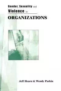 Gender, Sexuality and Violence in Organizations - Jeff Hearn R