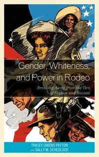 Gender, Whiteness, and Power in Rodeo - Tracey Patton Owens