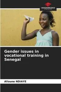 Gender issues in vocational training in Senegal - Ndiaye Alioune