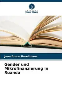 Gender und Mikrofinanzierung in Ruanda - Jean Harelimana Bosco