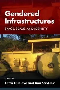 Gendered Infrastructures - Truelove Yaffa