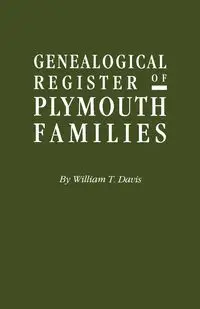 Genealogical Register of Plymouth Families - Davis William T.