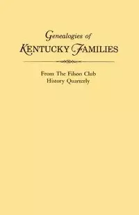 Genealogies of Kentucky Families, from the Filson Club History Quarterly - Kentucky Historical Society