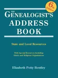 Genealogist's Address Book. 6th Edition - Elizabeth Bentley Petty