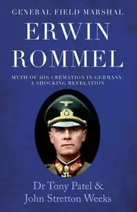 General Field Marshal Erwin Rommel - Dr Tony Patel