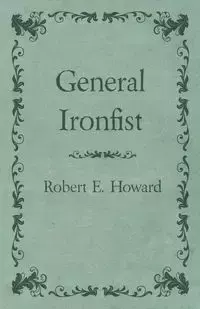 General Ironfist - Howard Robert E.