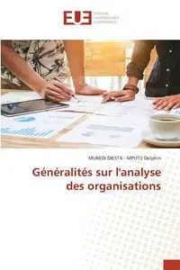 Généralités sur l'analyse des organisations - Delphin MUKEDI DIESTA - MPUTU