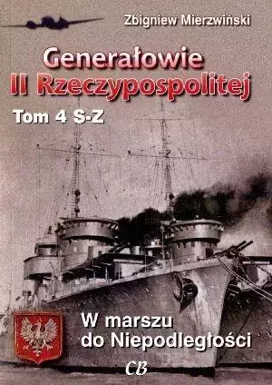 Generałowie II Rzeczypospolitej. Tom 4 S - Z - Zbigniew Mierzwiński