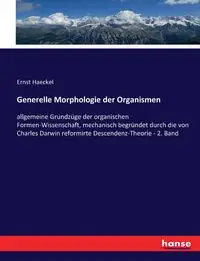 Generelle Morphologie der Organismen - Haeckel Ernst