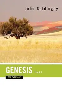 Genesis for Everyone, Part 2 - John Goldingay