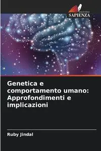 Genetica e comportamento umano - Ruby Jindal