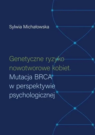 Genetyczne ryzyko nowotworowe kobiet - Sylwia Michałowska