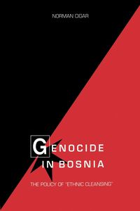 Genocide in Bosnia - Norman Cigar