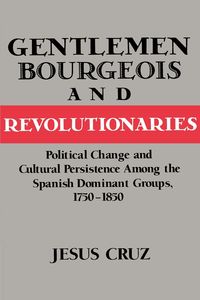 Gentlemen, Bourgeois, and Revolutionaries - Cruz Jesus
