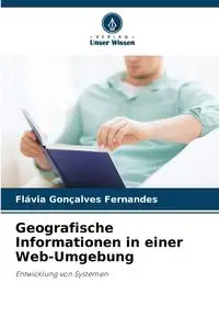 Geografische Informationen in einer Web-Umgebung - Fernandes Flávia Gonçalves