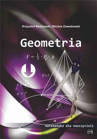 Geometria. Matematyka dla nauczycieli - Wacław Zawadowski, Krzysztof Mostowski