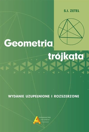Geometria trójkąta wyd. rozszerzone i uzupełnione - S.I. Zetel